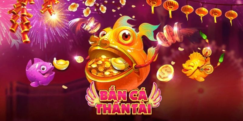 Tổng quan về game Bắn Cá Thần Tài