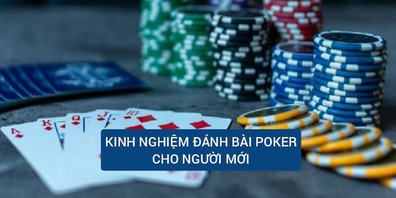 Kinh nghiệm chơi Poker cho người mới